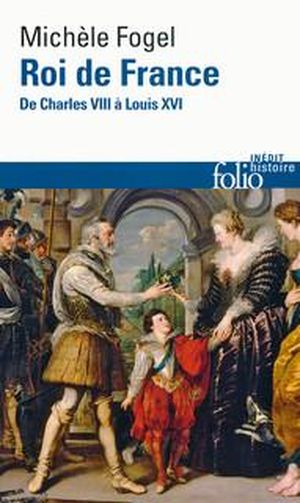 Roi de France, de Charles VIII à Louis XVI