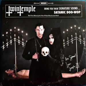 Twin Temple (Bring You Their Signature Sound.... Satanic Doo-Wop)
