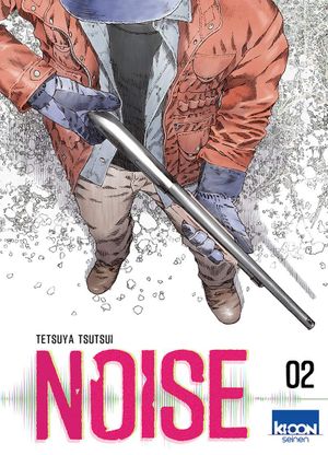 Noise, tome 2