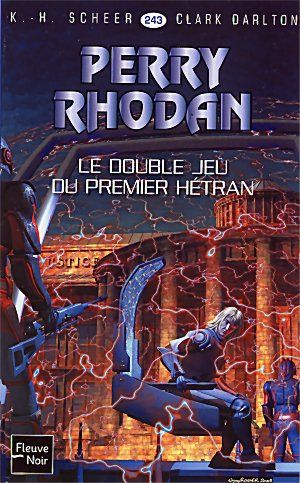 Le double jeu du Premier Hétran (Perry Rhodan, tome 243)