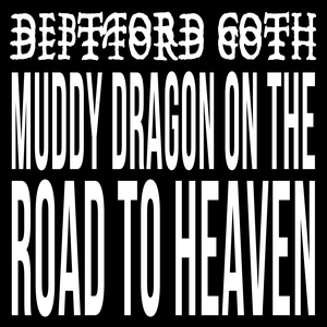Muddy Dragon on the Road to Heaven