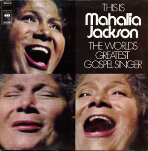 This Is Mahalia Jackson - The World's Greatest Gospel Singer