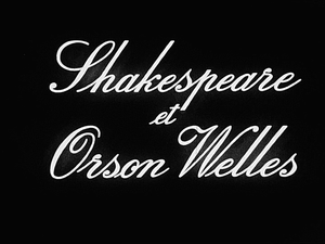 Shakespeare et Orson Welles