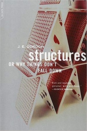 Structures: Or Why Things Don't Fall Down