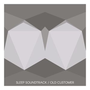 Sleep Soundtrack/Old Customer (EP)