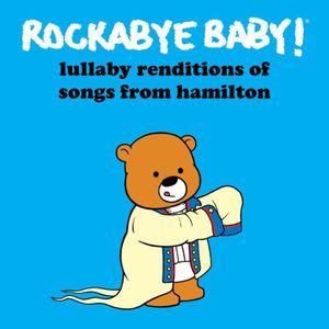 Lullaby Renditions of Songs from Hamilton