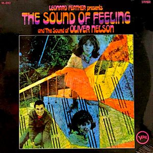 Leonard Feather Presents the Sound of Feeling and the Sound of Oliver Nelson