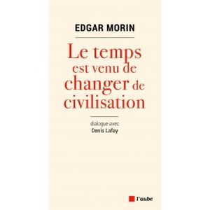 Le temps est venu de changer de civilisation