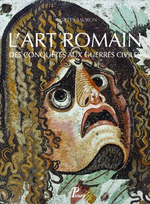 L’art romain: Des conquêtes aux guerres civiles