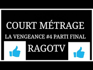 La Vengeance - Episode 4 - La Finale