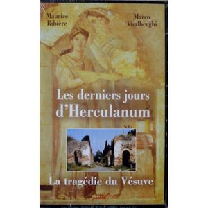 Les derniers jours d'Herculanum : la tragédie du Vésuve