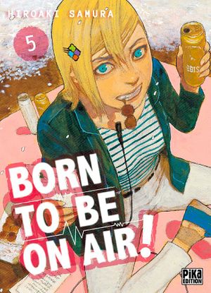 Born To Be On Air !, tome 5