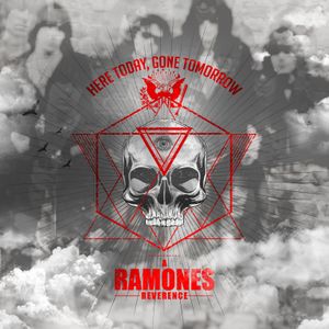 Here Today, Gone Tomorrow, a Ramones Reverence