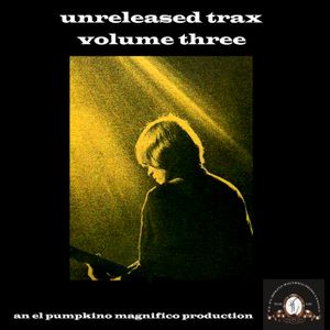 Unreleased Trax: Volume 03