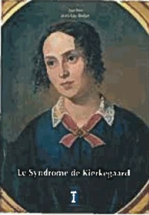 Le Syndrome de Kierkegaard
