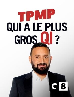 TPMP ! Qui a le plus gros QI ?