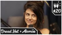 Flow Podcast #20 - DREAD HOT E ALEMÃO