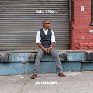 DJ-Kicks: Robert Hood