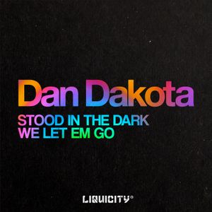 Stood in the Dark / We Let Em Go (Single)