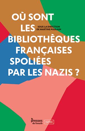 Où sont les bibliothèques spoliées par les nazis ?