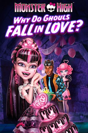Monster High : Pourquoi les goules tombent amoureuses ?
