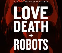 image-https://media.senscritique.com/media/000018424206/0/love_death_robots.jpg