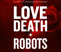 image-https://media.senscritique.com/media/000018424208/0/love_death_robots.jpg