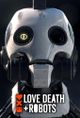 Affiche Love, Death & Robots
