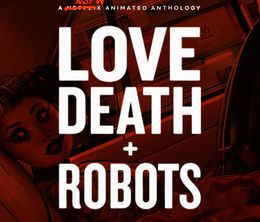 image-https://media.senscritique.com/media/000018424211/0/love_death_robots.jpg
