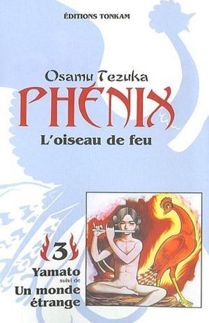 Un monde étrange - Phénix, l'oiseau de feu, tome 3