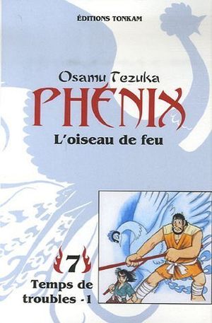 Temps de trouble 1 - Phénix, l'oiseau de feu, tome 7