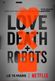 Affiche Love, Death & Robots