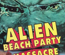 image-https://media.senscritique.com/media/000018436371/0/alien_beach_party_massacre.jpg