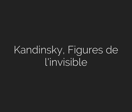 image-https://media.senscritique.com/media/000018437691/0/kandinsky_figures_de_l_invisible.png