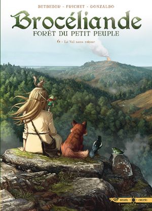 Le Val sans retour - Brocéliande : Forêt du petit peuple, tome 6