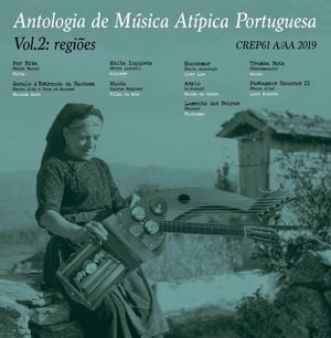 Antologia de música atípica Portuguesa, Vol. 2: Regiõs
