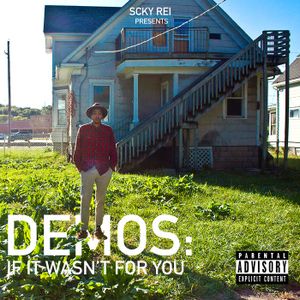 DEMOS: If It Wasn't For You