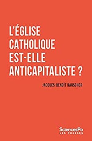 L'Eglise catholique est-elle anticapitaliste?