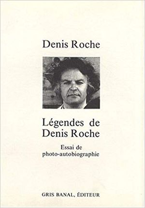 Légendes de Denis Roche