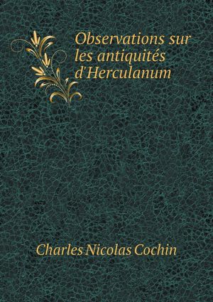 Observations sur les Antiquités de la ville d'Herculanum