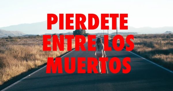 Pierdete entre los muertos