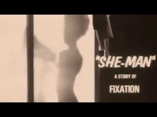 She-Man : A Story of Fixation