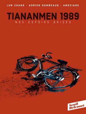 Tiananmen 1989 - Nos espoirs brisés