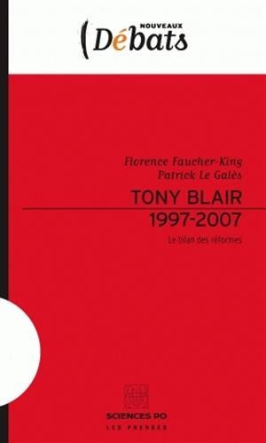 Tony Blair 1997-2007, le bilan des réformes