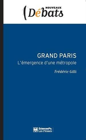 Grand Paris : L'émergence d'une métropole