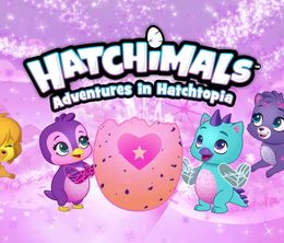 image-https://media.senscritique.com/media/000018453410/0/hatchimals_adventures_in_hatchtopia.jpg