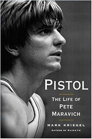Pistol : The Life of Pete Maravich