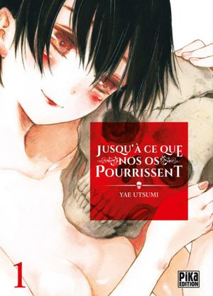 Jusqu'à ce que nos os pourrissent