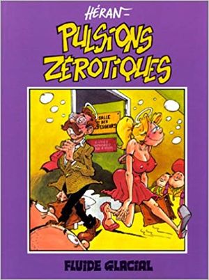 Pulsions Zérotiques, tome 1