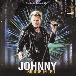 Johnny allume le feu : Stade de France 98 (Live)